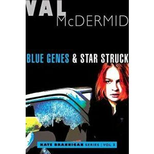 Blue Genes and Star Struck: Kate Brannigan Mysteries #5 and #6, Paperback - Val McDermid imagine