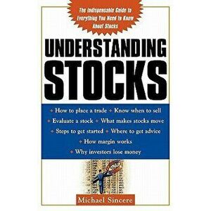 Understanding Stocks, Paperback - Michael Sincere imagine