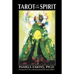Tarot of the Spirit, Paperback - Pamela Eakins imagine