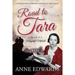 Road to Tara: The Life of Margapb, Paperback - Anne Edwards imagine