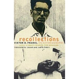 Viktor Frankl Recollections: An Autobiography, Paperback - Viktor Frankl imagine