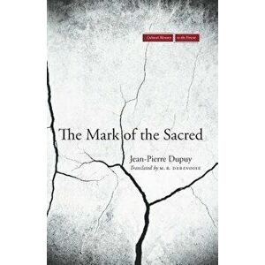 The Mark of the Sacred, Paperback - Jean-Pierre Dupuy imagine