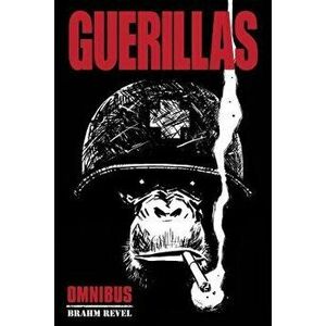 Guerillas: Omnibus Edition, Paperback - Brahm Revel imagine