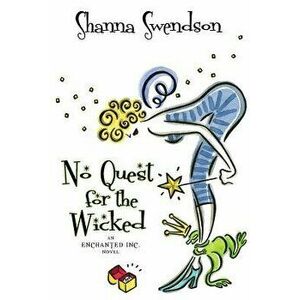 No Quest for the Wicked, Paperback - Shanna Swendson imagine