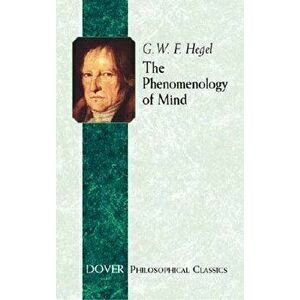 The Phenomenology of Mind, Paperback - G. W. F. Hegel imagine