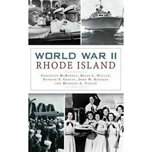 World War II Rhode Island, Hardcover - Christian McBurney imagine
