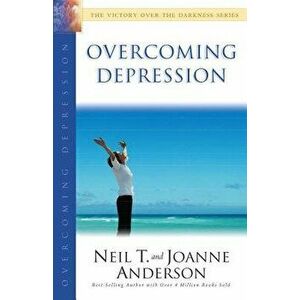 Overcoming Depression, Paperback - Neil T. Anderson imagine