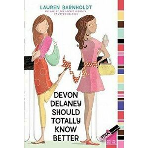 Devon Delaney Should Totally Know Better, Paperback - Lauren Barnholdt imagine