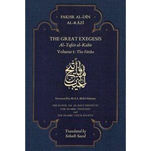 The Great Exegesis: Volume I: The Fatiha, Paperback - Fakhr Al Al-Razi imagine