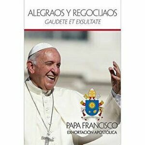 Alegraos y Regocijaos: Gaudete Et Exsultate, Paperback - United States Conference of Catholic Bis imagine