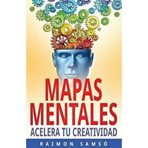 Mapas Mentales: Acelera tu Creatividad, Paperback - Raimon Samso imagine
