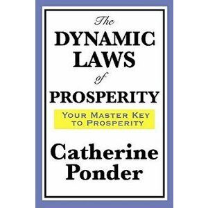 The Dynamic Laws of Prosperity, Paperback - Catherine Ponder imagine