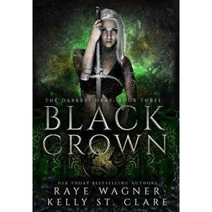Black Crown, Hardcover - Raye Wagner imagine