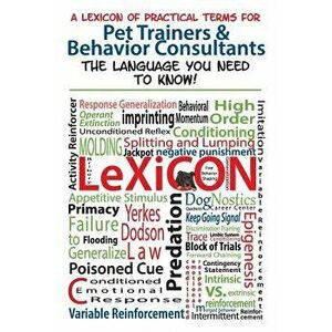 A Lexicon of Practical Terms for Pet Trainers & Behavior Consultants!: The Language You Need to Know - Niki Tudge imagine