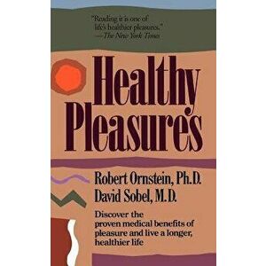 Healthy Pleasures, Paperback - Robert E. Ornstein imagine