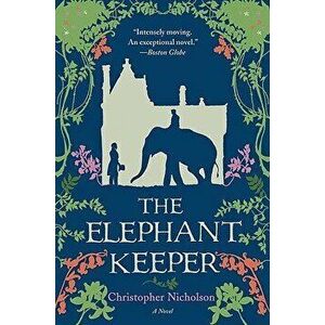 The Elephant Keeper, Paperback - Christopher Nicholson imagine