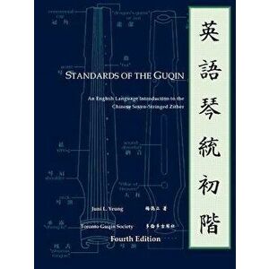 Standards of the Guqin, Paperback - Juni Yeung imagine
