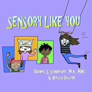 Sensory Like You, Paperback - Rachel S. Schneider imagine