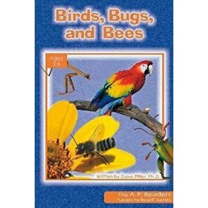Birds, Bugs, and Bees, Paperback - Dave Miller imagine