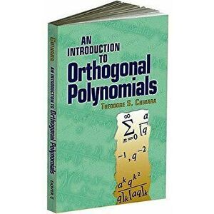 An Introduction to Orthogonal Polynomials, Paperback - Theodore S. Chihara imagine