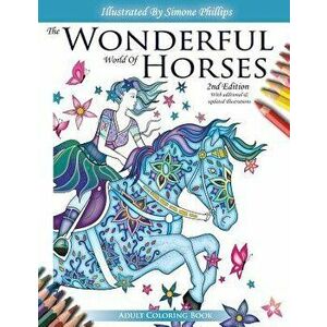 The Wonderful World of Horses - Adult Coloring Book - 2nd Edition: Beautiful Horses to Color - 2nd Edition with Additional and Updated Illustrations, imagine
