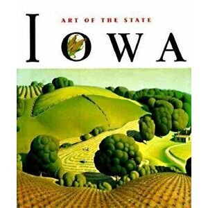 Art of the State Iowa, Hardcover - Diana Landau imagine