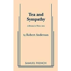 Tea and Sympathy, Paperback - Robert Anderson imagine