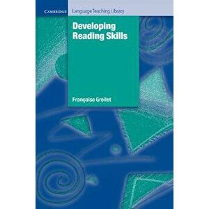 Developing Reading Skills: A Practical Guide to Reading Comprehension Exercises, Paperback - Francoise Grellet imagine