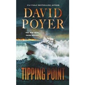 Tipping Point: The War with China - The First Salvo, Paperback - David Poyer imagine