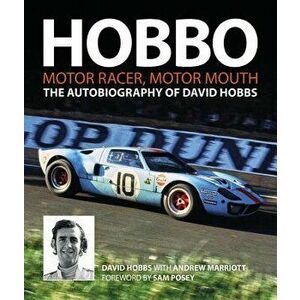 Hobbo: The Autobiography of David Hobbs: Motor Racer, Motor Mouth, Hardcover - David W. Hobbs imagine