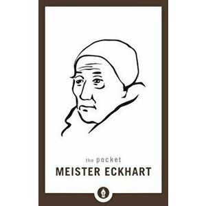 The Pocket Meister Eckhart, Paperback - David O'Neal imagine