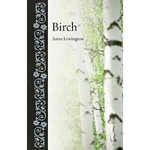 Birch, Hardcover - Anna Lewington imagine