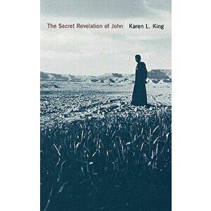 Secret Revelation of John, Paperback - Karen L. King imagine