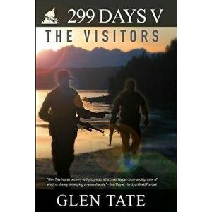 299 Days: The Visitors, Paperback - Glen Tate imagine