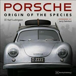 Porsche - Origin of the Species: Foreword by Jerry Seinfeld, Hardcover - Karl E. Ludvigsen imagine