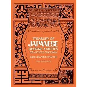 Treasury of Japanese Designs and Motifs for Artists and Craftsmen, Paperback - Carol Belanger Grafton imagine