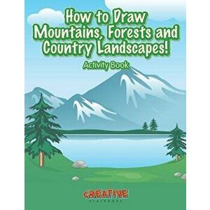 How to Draw Mountains, Forests and Country Landscapes! Activity Book, Paperback - Creative Playbooks imagine