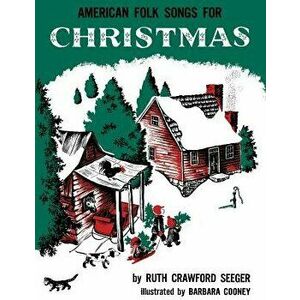 American Folk Songs for Christmas, Paperback - Ruth Crawford Seeger imagine