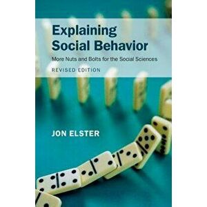 Explaining Social Behavior, Paperback - Jon Elster imagine