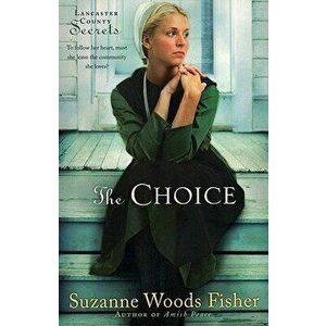 The Choice, Paperback - Suzanne Woods Fisher imagine