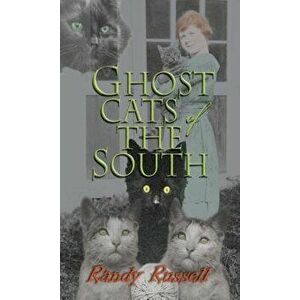 Ghost Cats of the South, Paperback - Randy Russell imagine