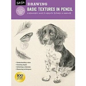 Drawing: Basic Textures in Pencil: A Beginner's Guide to Realistic Textures in Graphite, Paperback - Diane Cardaci imagine