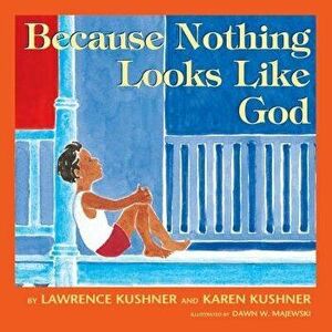 Because Nothing Looks Like God, Paperback - Lawrence Kushner imagine
