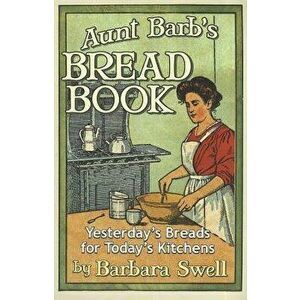 Aunt Barb's Bread Book, Paperback - Barbara Swell imagine