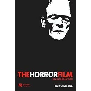 The Horror Film: An Introduction, Paperback - Rick Worland imagine