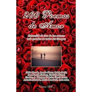 200 Poemas de Amor: Coleccion de Oro de la Poesia Universal, Paperback - Amado Nervo imagine