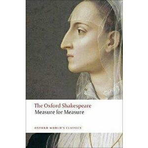 Measure for Measure: The Oxford Shakespeare Measure for Measure, Paperback - William Shakespeare imagine