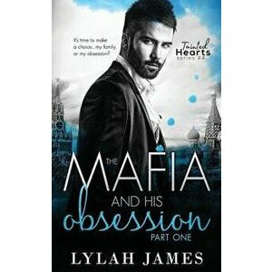 The Mafia and His Obsession: Part 1, Paperback - Lylah James imagine