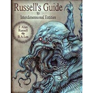 Russell's Guide to Interdimensional Entities, Paperback - MR J. Alan Russell imagine