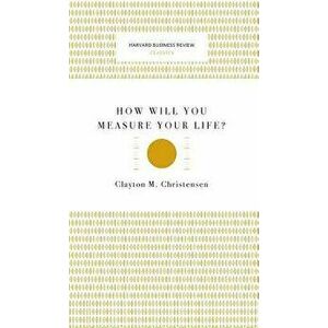 How Will You Measure Your Life? (Harvard Business Review Classics), Hardcover - Clayton M. Christensen imagine